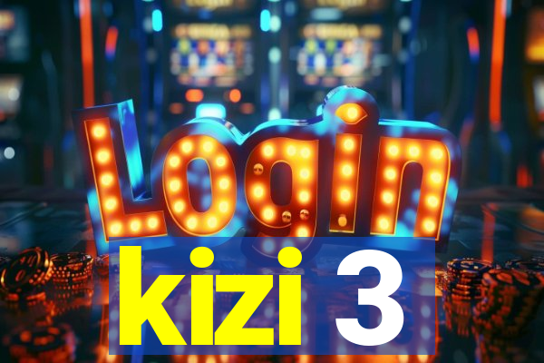 kizi 3